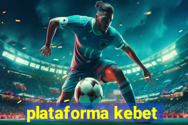 plataforma kebet